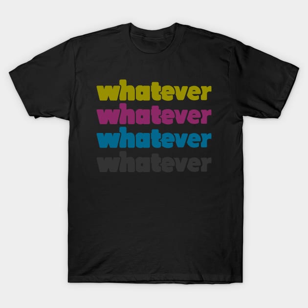 whatever CMYK T-Shirt by Carbonwater